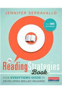 The Reading Strategies Book: Your Everything Guide to Developing Skilled Readers: With 300 Strategies