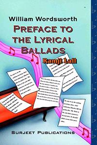 WILLIAM WORDSWORTH: PREFACE TO THE LYRICAL BALLADS (With Text)