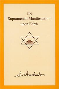 Supramental Manifestation Upon Earth