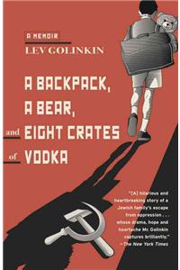 Backpack, a Bear, and Eight Crates of Vodka