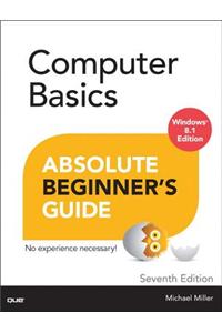 Computer Basics Absolute Beginner's Guide, Windows 8.1 Edition