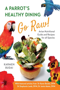 Parrot's Healthy Dining - Go Raw!