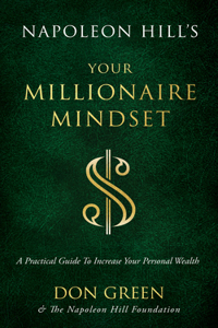 Napoleon Hill's Your Millionaire Mindset