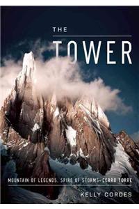 The Tower: A Chronicle of Climbing and Controversy on Cerro Torre