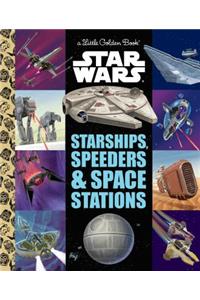 Starships, Speeders & Space Stations (Star Wars)