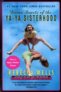 Divine Secrets of the Ya-Ya Sisterhood: A Novel