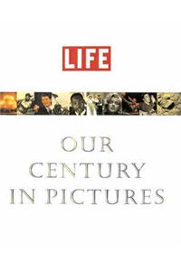 "Life": Our Century in Pictures