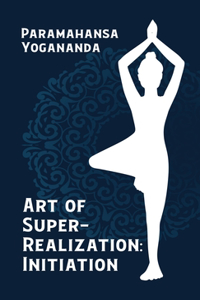 Art Of Super Realization Initiation Hardcover