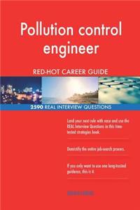 Pollution control engineer RED-HOT Career Guide; 2590 REAL Interview Questions