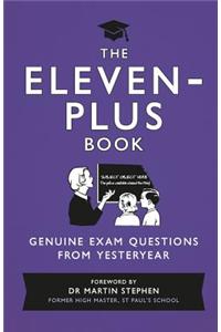 The Eleven-Plus Book: Genuine Exam Questions from Yesteryear