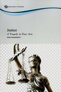 JUSTICE - A Tragedy in Four Acts