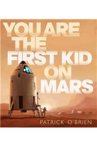 You Are the First Kid on Mars