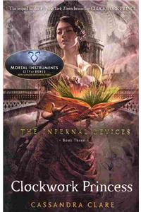 The Infernal Devices 3: Clockwork Princess