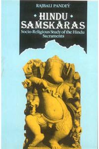 Hindu Samskaras: Socio-Religious Study of the Hindu Sacraments