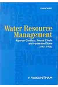 Water Resource Management: Riparian Conflicts, Feudal Chiefs and Hyderabad State (1901-1956)