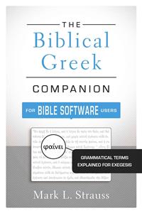 Biblical Greek Companion for Bible Software Users: Grammatical Terms Explained for Exegesis