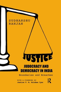 Justice, Judocracy and Democracy in India: Boundaries and Breaches