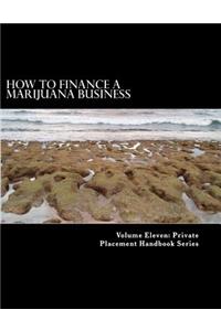 How to Finance a Marijuana Business: Equity Crowd Finance Meets Cannabis