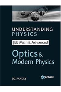 Understnading Physics for JEE Main & Advanced Optics and Modern Physics