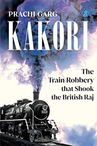 Kakori: The Train Robbery That Shook The British Raj