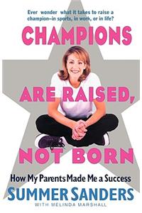 Champions Are Raised, Not Born