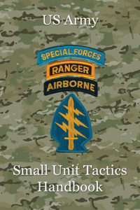 US Army Small Unit Tactics Handbook