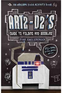 Art2-D2's Guide to Folding and Doodling (an Origami Yoda Activity Book)