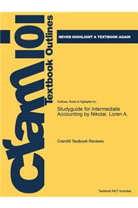 Studyguide for Intermediate Accounting by Nikolai, Loren A., ISBN 9780324651928