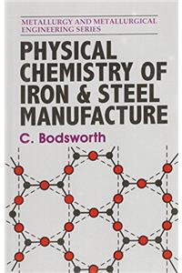 Physical Chemistry of Iron & Steel Manufacture