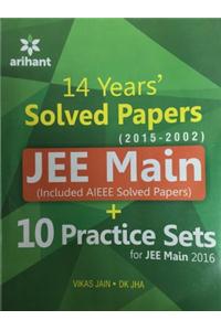 JEE Main Solved Papers (AIEEE & JEE Main 2014-2002) with 10 Complete Practice Sets