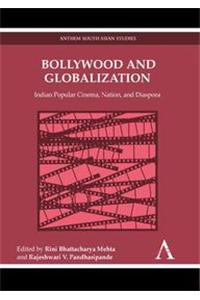 Bollywood and Globalization: Indian popular Cinema Nation and Diaspora