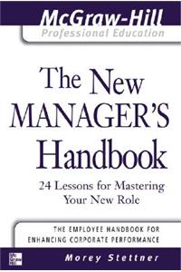 New Manager's Handbook: 24 Lessons for Mastering Your New Role