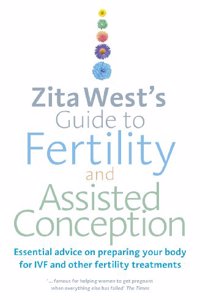 Zita West's Guide to Fertility and Assisted Conception