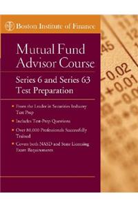 Boston Institute of Finance Mutual Fund Advisor Course: Series 6 and Series 63 Test Prep