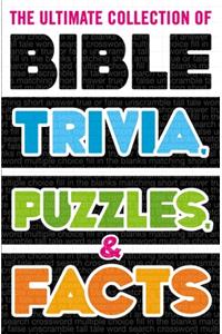 Ultimate Collection of Bible Trivia, Puzzles, and Facts