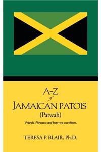 A-Z of Jamaican Patois (Patwah)