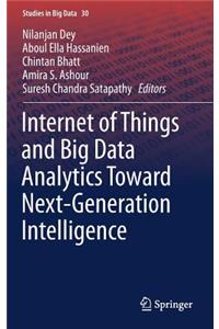 Internet of Things and Big Data Analytics Toward Next-Generation Intelligence