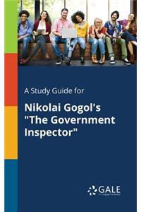 Study Guide for Nikolai Gogol's "The Government Inspector"