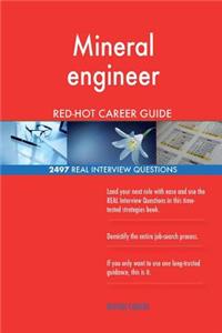 Mineral engineer RED-HOT Career Guide; 2497 REAL Interview Questions