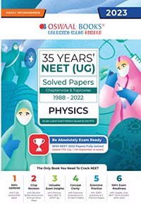 Oswaal 35 Years' NEET UG Solved Papers Chapterwise & Topicwise Physics 1988-2022 (For 2023 Exam)