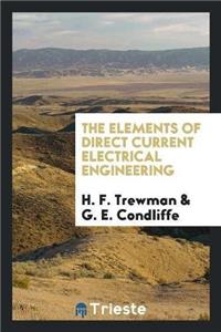 Elements of Direct Current Electrical Engineering