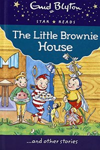 The Little Brownie House (Enid Blyton: Star Reads Series 8)