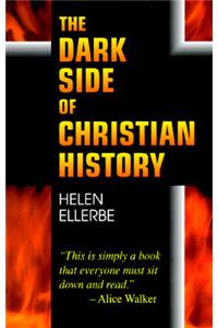 The Dark Side of Christian History