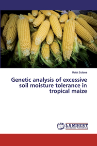 Genetic analysis of excessive soil moisture tolerance in tropical maize