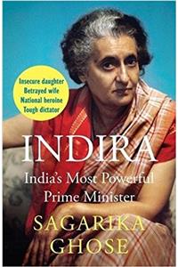 Indira: India’s Most Powerful Prime Minister