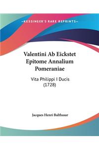 Valentini Ab Eickstet Epitome Annalium Pomeraniae