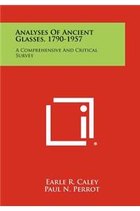 Analyses Of Ancient Glasses, 1790-1957