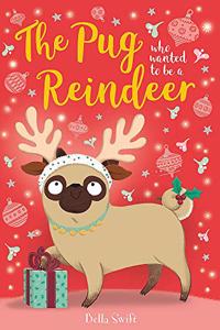 The Pug who wanted to be a Reindeer