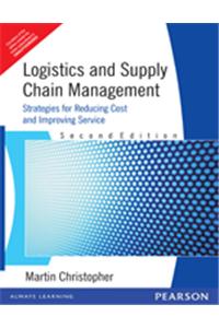 Logistics And Supply Chain Management : Strategies For Reducing Cost And Improving Service