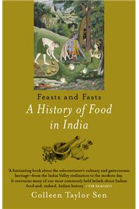 Feast and Fasts : A History of Food in India